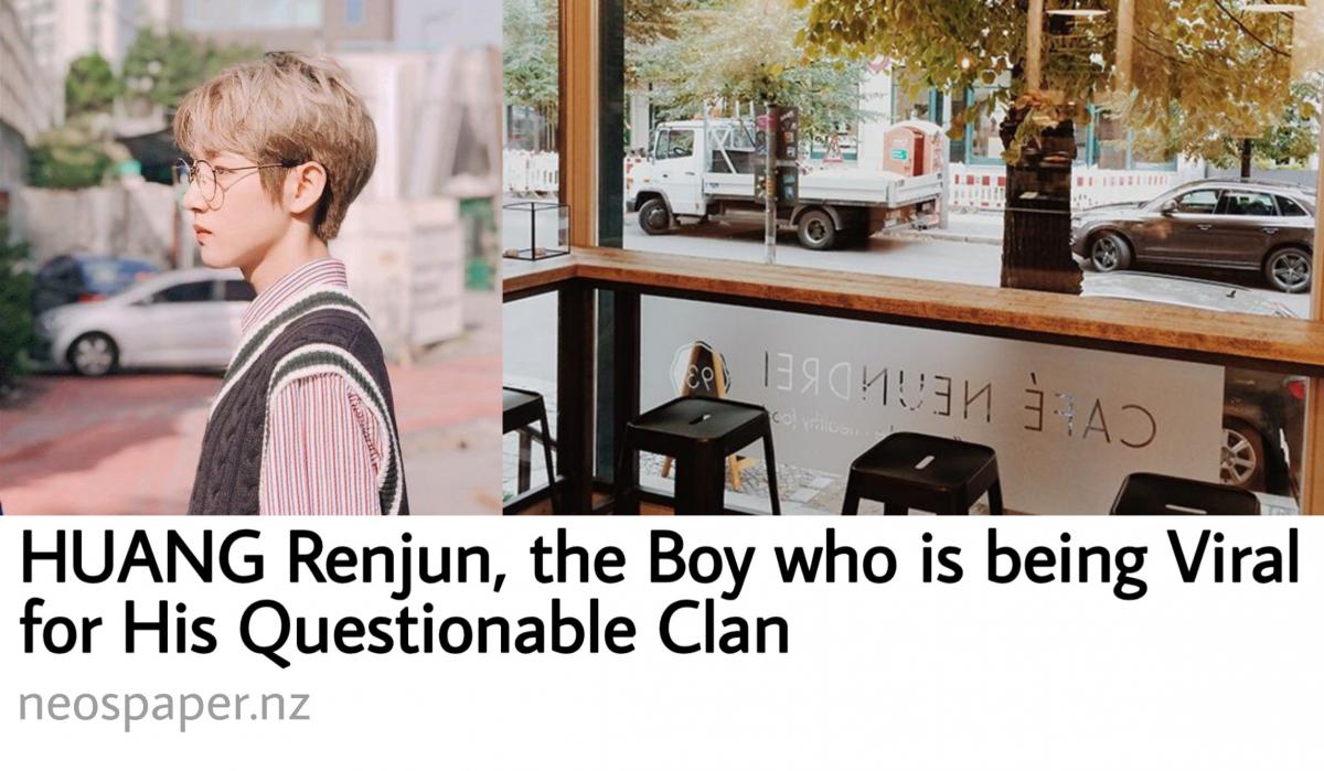 HUANG Renjun, the Boy who is being Viral for his Questionable Clan