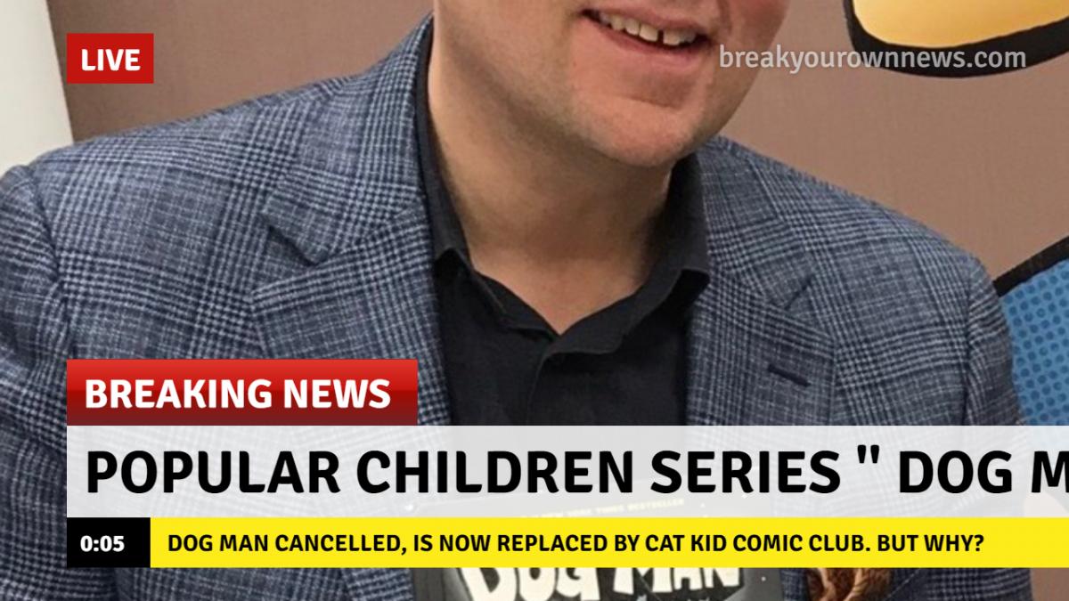 Popular children series, " Dog Man " Is now discontinued. Replaced by it's spinoff, " Cat Kid Comic Club "